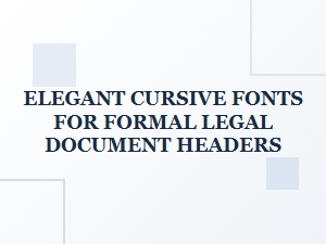 Elegant Formal Fonts for Legal Document Headers
