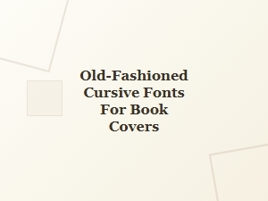 Timeless Cursive Fonts for Classic Book Covers