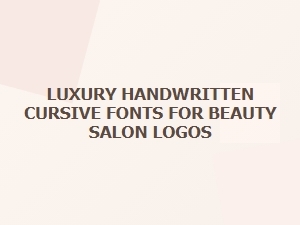 Elegant Cursive Fonts for Beauty Salon Branding