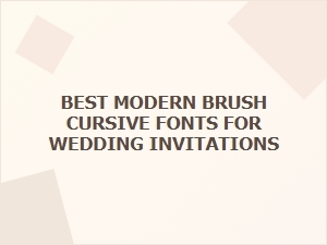 The Finest Modern Brush Fonts for Wedding Invitations